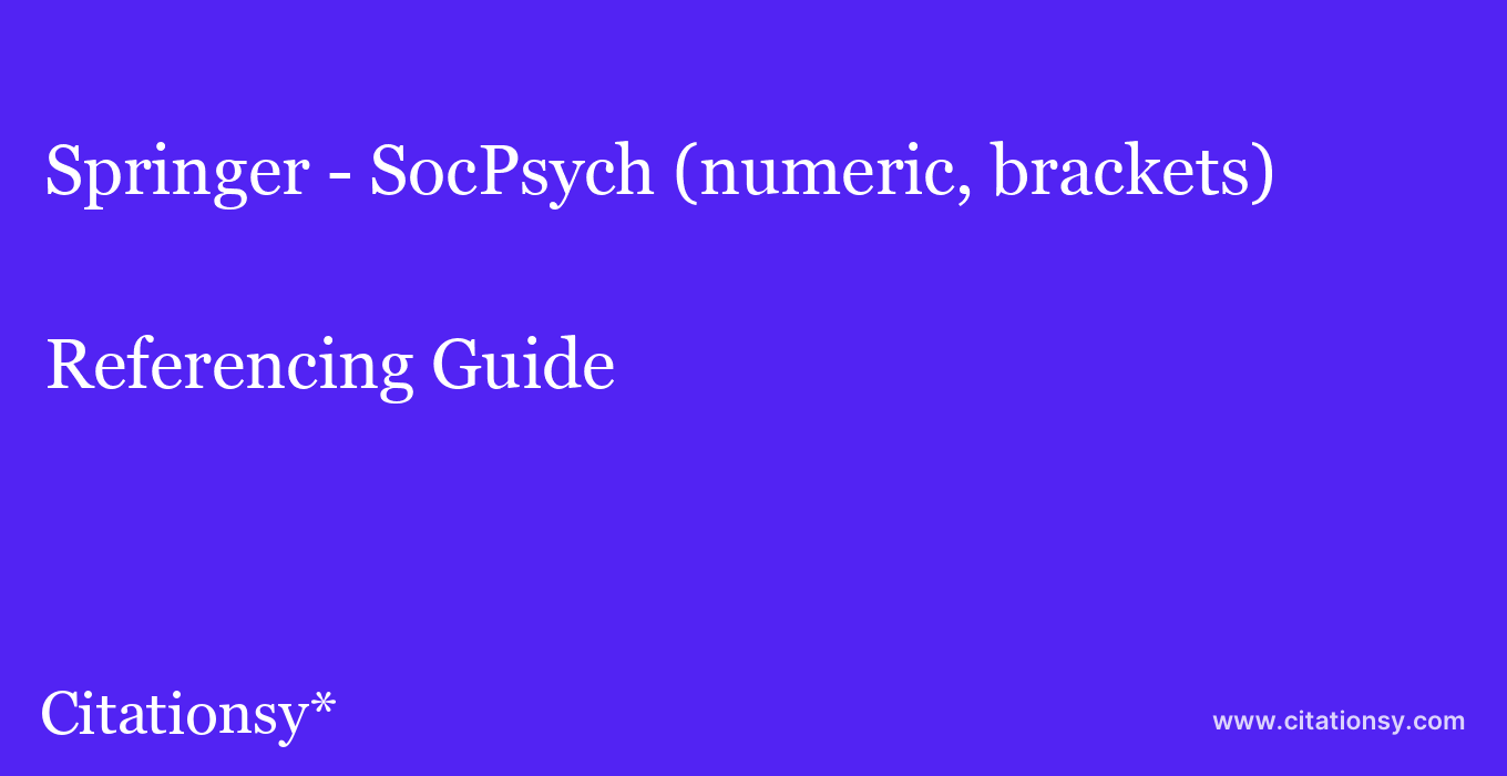 cite Springer - SocPsych (numeric, brackets)  — Referencing Guide